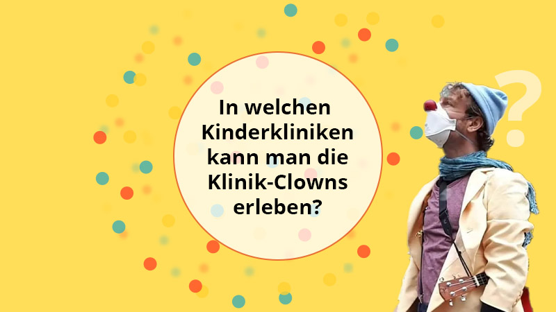 In welchen Kinderkliniken kann man die Kölner Klinik-Clowns erleben?