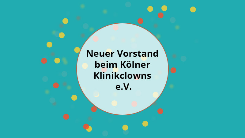 Neuer Vorstand beim Kölner Klinikclowns e.V. | Wahl 2021